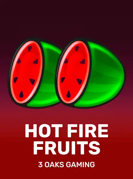 Hot Fire Fruits