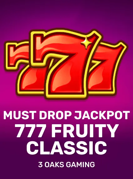 Must Drop JACKPOT 777 Fruity Classic