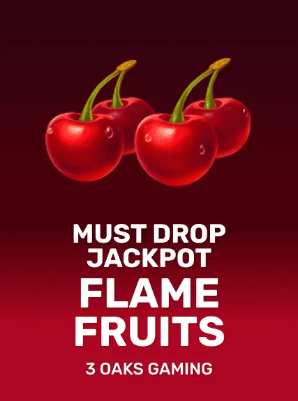 Must Drop JACKPOT Flame Fruits