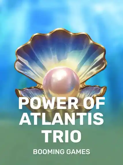 Power of Atlantis Trio