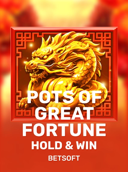 Pots of Great Fortune - Hold & Win