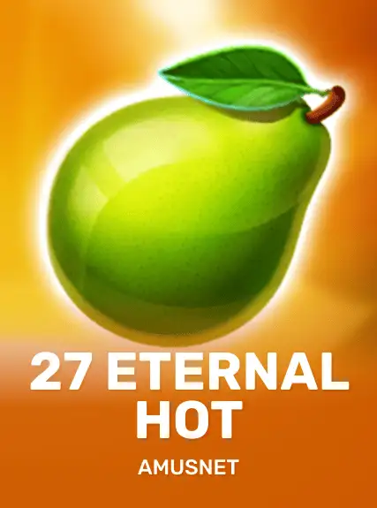 27 Eternal Hot