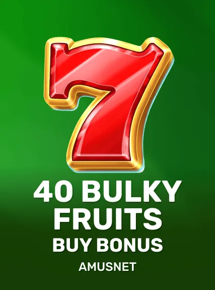 40 Bulky Fruits Buy Bonus