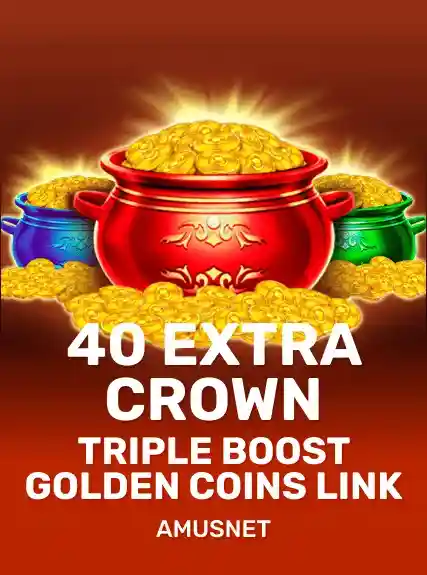 40 Extra Crown Triple Boost Golden Coins Link