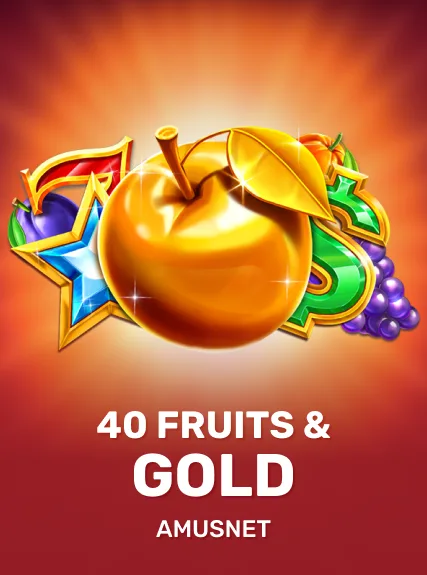 40 Fruits & Gold