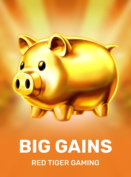 Big Gains