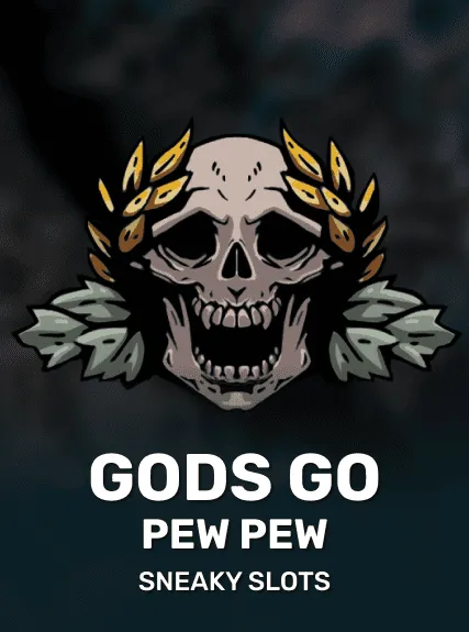 Gods Go Pew Pew