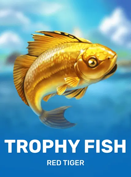 Trophy Fish