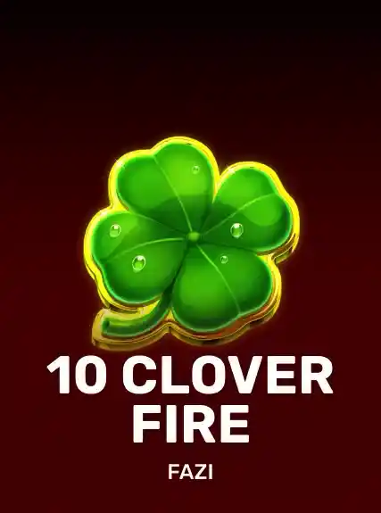 10 Clover Fire