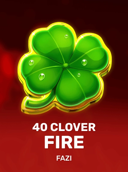 40 Clover Fire