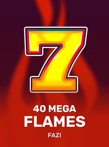 40 Mega Flames