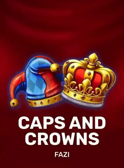 Caps and Crowns