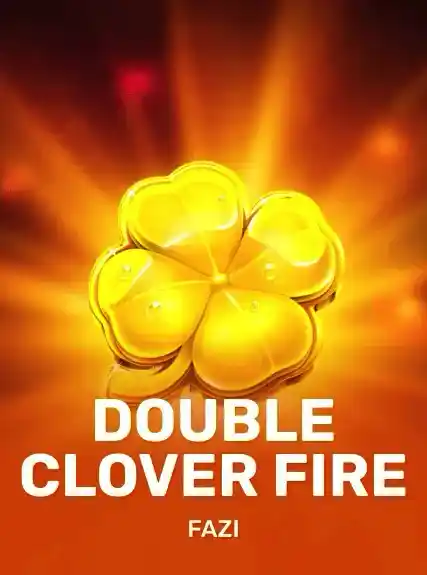 Double Clover Fire