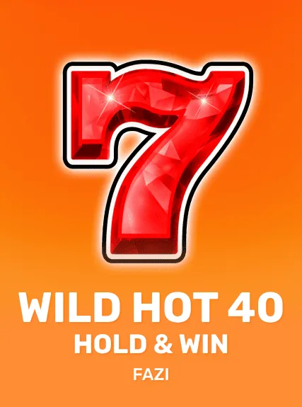 Wild Hot 40 Hold & Win