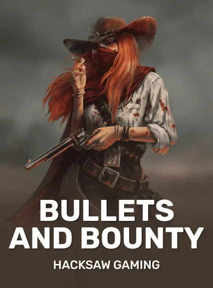 Bullets and Bounty