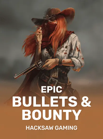 Epic Bullets & Bounty