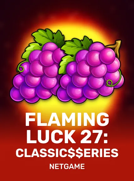 Flaming Luck 27:Classic$erieS