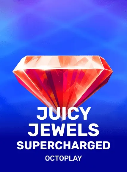 Juicy Jewels Supercharged