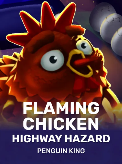 Flaming Chicken: Highway Hazard
