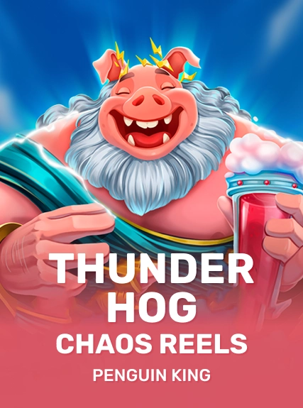Thunder Hog Chaos Reels