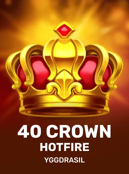 40 Crown Hotfire
